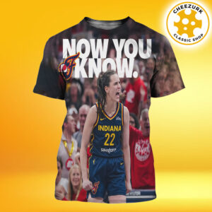 Caitlin Clark Indiana Fever Now You Know WNBA 2025 All Over Print Shirt