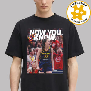 Caitlin Clark Indiana Fever Now You Know WNBA 2025 Unisex T-Shirt