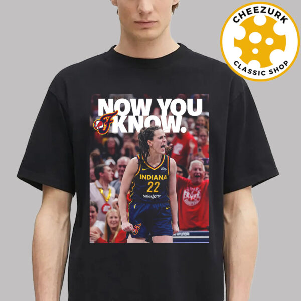 Caitlin Clark Indiana Fever Now You Know WNBA 2025 Unisex T-Shirt