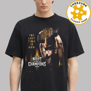 John Cena The Last Time Is Now WWE Night Of Champions Riyadh 2025 Unisex T-Shirt