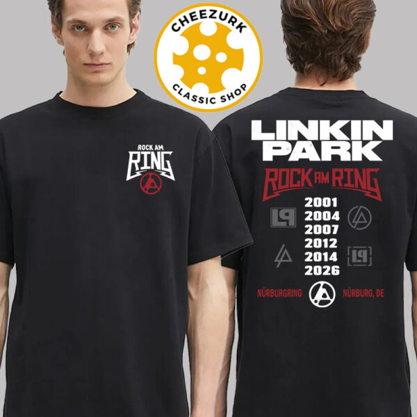 Linkin Park Exclusive Tee In Rock Am Ring At Nürburgring In Nurburg Germany On June 5th 7th 2026 Two Sided Unisex T-Shirt