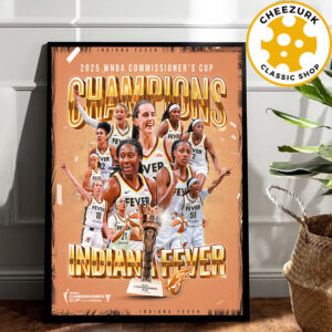 Indiana Fever Are WNBA Commissioner’s Cup Champions 2025 Home Decor Poster Canvas