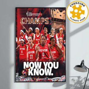 Indiana Fever Now You Know Champs WNBA Commissioner’s Cup 2025 Home Decor Poster Canvas