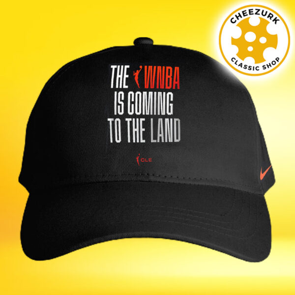 Nike WNBA To The Land Cleveland The WNBA Is Coming To The Land Classic Cap Hat Snapback